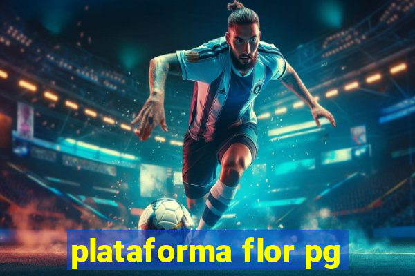 plataforma flor pg